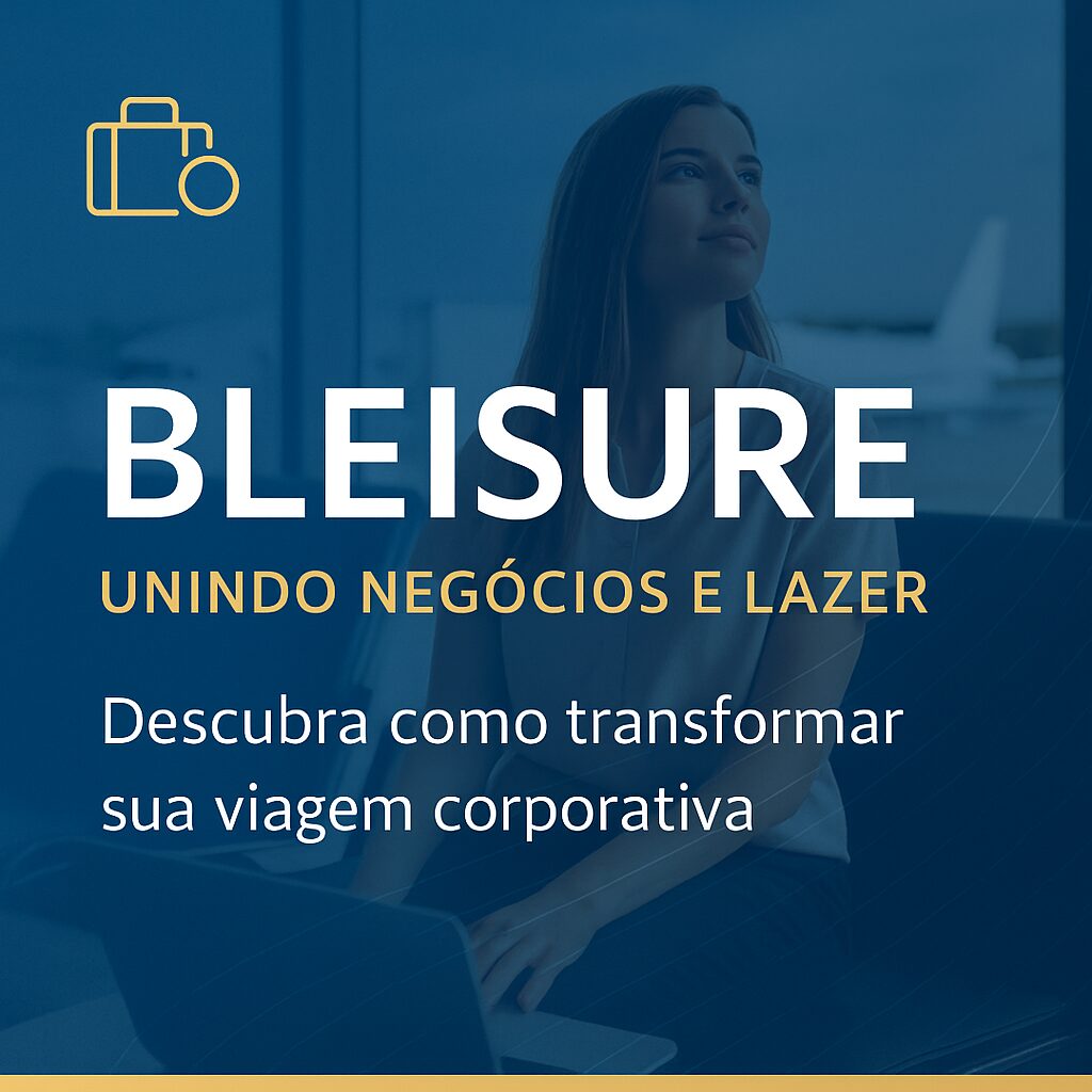 Bleisure Como unir negócios e lazer pode transformar sua viagem corporativa