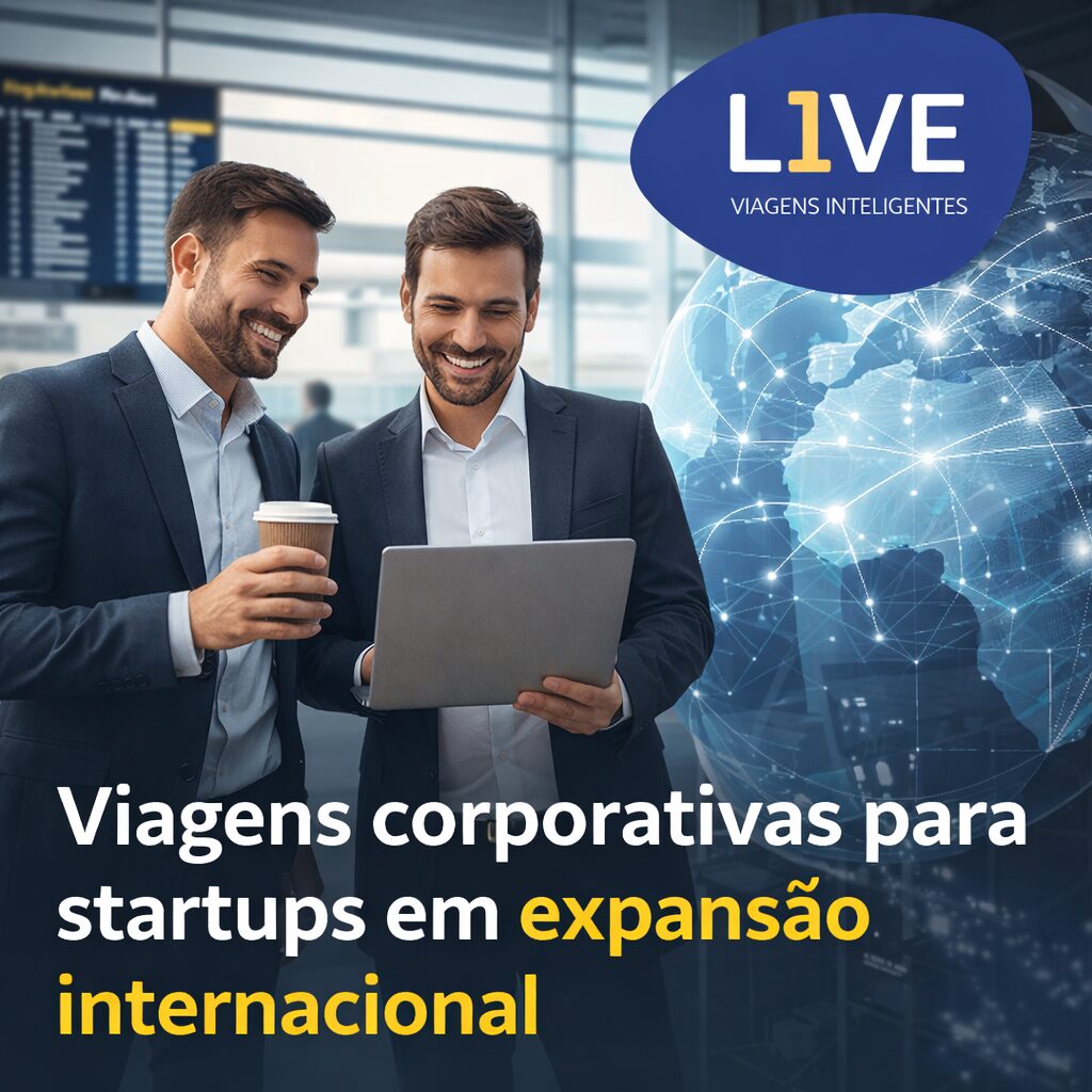 Viagens corporativas para startups em expansão internacional - Live Viagens