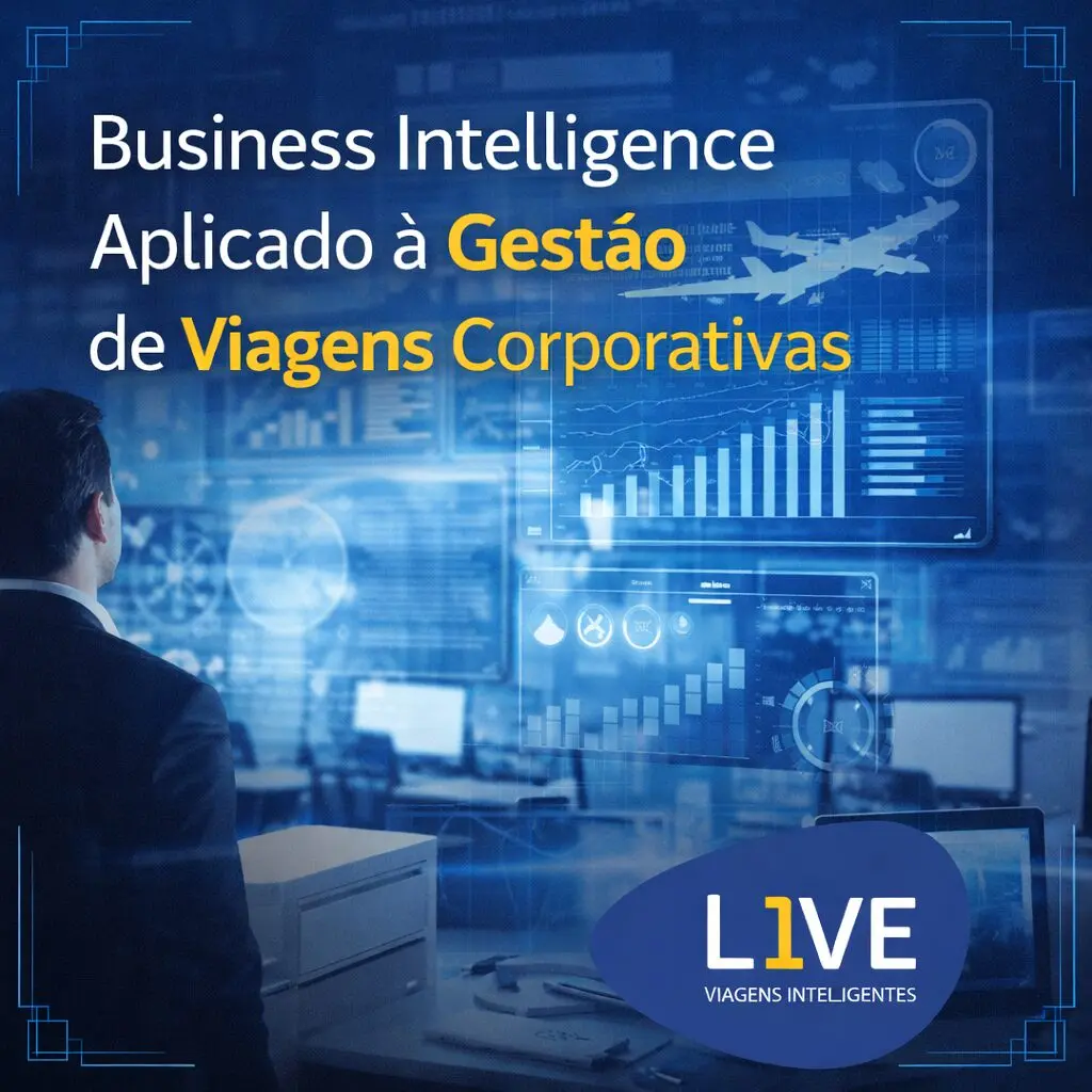 Business Intelligence Aplicado à Gestão de Viagens Corporativas - Live Viagens